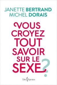 Vous croyez tout savoir sur le sexe?