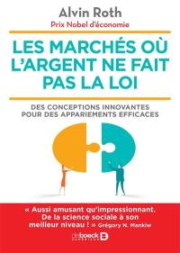 Les marchés où l'argent ne fait pas la loi : des conceptions innovantes pour des appariements efficaces