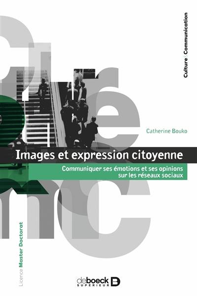 Images et expression citoyenne : communiquer ses émotions et ses opinions sur les réseaux sociaux