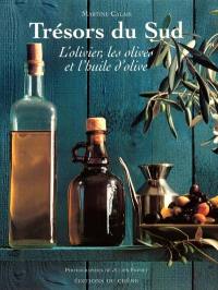 Trésors du Sud : l'olivier, les olives et l'huile d'olive