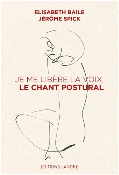 Je me libère la voix : le chant postural