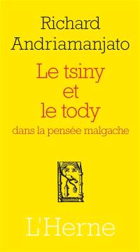 Le tsiny et le tody : dans la pensée malgache