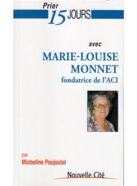 Prier 15 jours avec Marie-Louise Monnet