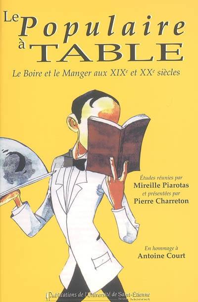 Le populaire à table : le boire et le manger aux XIXe et XXe siècles