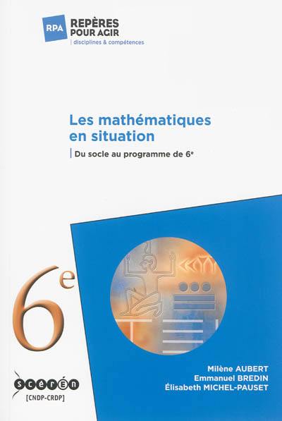 Les mathématiques en situation : du socle au programme de 6e