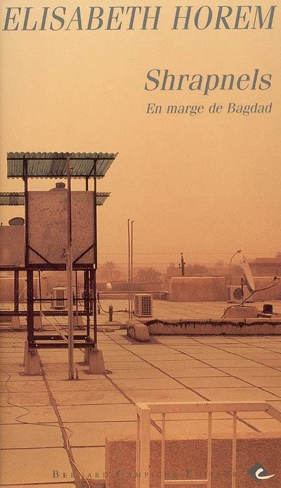 Shrapnels : en marge de Bagdad