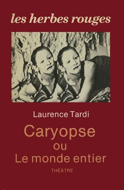 Caryopse, ou, Le monde entier