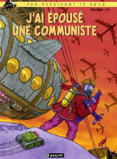 The President is dead. Vol. 1. J'ai épousé une communiste