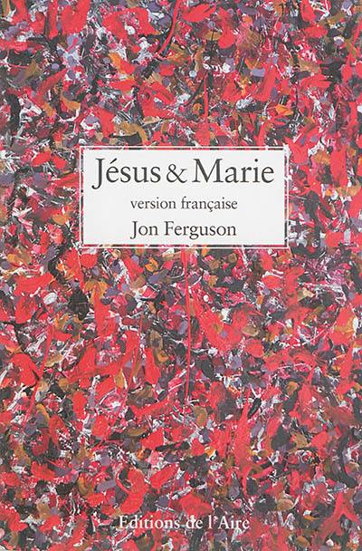 Jésus & Marie. Jesus & Mary