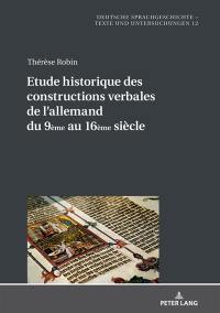 Etude historique des constructions verbales de l'allemand du 9e au 16e siècle