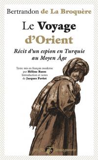 Le voyage d'Orient : récit d'un espion en Turquie au Moyen Age