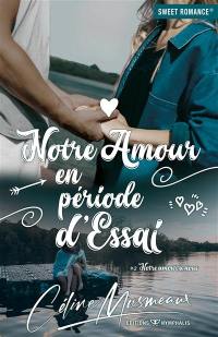 Notre amour à nous. Vol. 2. Notre amour en période d'essai