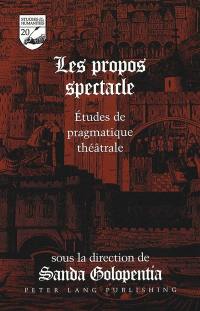 Les propos spectacle : études de pragmatiques théâtrales