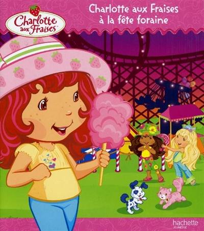 Charlotte aux fraises à la fête foraine