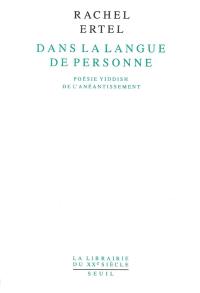 Dans la langue de personne : poésie yiddish de l'anéantissement