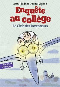 Enquête au collège. Vol. 6. Le club des inventeurs