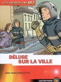 Les héros du 18. Vol. 3. Déluge sur la ville