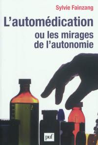 L'automédication ou Les mirages de l'autonomie