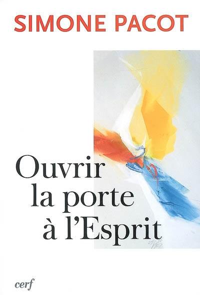 Ouvrir la porte à l'Esprit