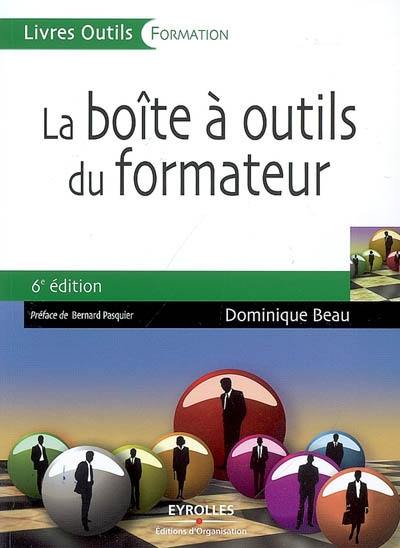 La boîte à outils du formateur : 100 fiches pour animer vos formations