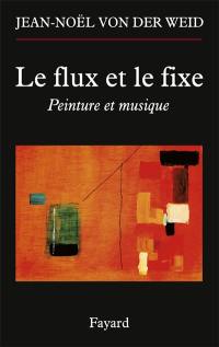 Le flux et le fixe : peinture et musique