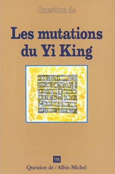 Question de, n° 98. Les Mutations du Yi-king