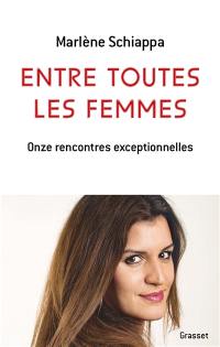 Entre toutes les femmes : onze rencontres exceptionnelles