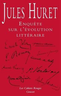 Enquête sur l'évolution littéraire : conversations avec MM. Zola, Renan, de Goncourt, Maupassant, Huysmans, France, Barrès, Mallarmé, Verlaine, Saint-Pol-Roux, Maeterlinck, Mirbeau, de Heredia, Leconte de Lisle...