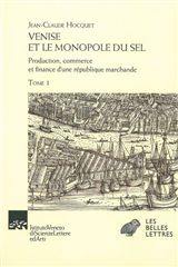 Venise et le monopole du sel : production, commerce et finance d'une république marchande