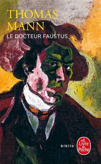 Le docteur Faustus : la vie du compositeur allemand Adrian Leverkühn racontée par un ami