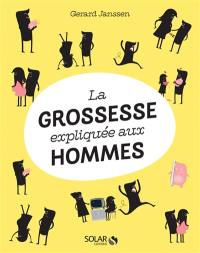 La grossesse expliquée aux hommes