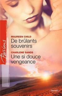 De brûlants souvenirs. Une si douce vengeance