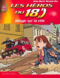 Les héros du 18. Vol. 2. Déluge sur la ville