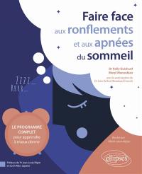 Faire face aux ronflements et aux apnées du sommeil : le programme complet pour apprendre à mieux dormir