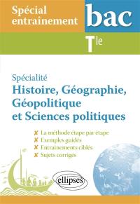 Spécialité histoire, géographie, géopolitique et sciences politiques terminale : spécial entraînement bac