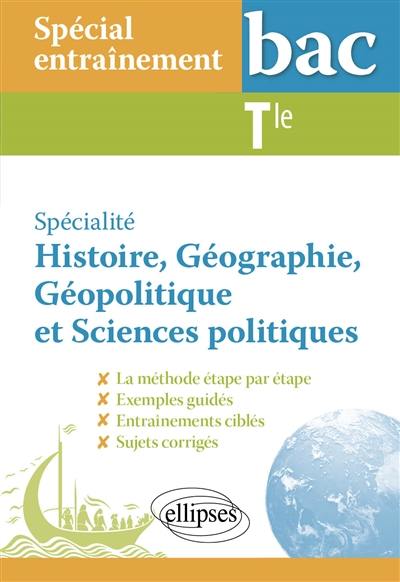 Spécialité histoire, géographie, géopolitique et sciences politiques terminale : spécial entraînement bac