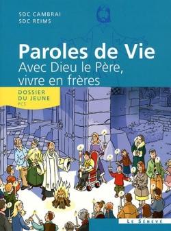 Paroles de vie avec Dieu le Père, vivre en frères : dossier du jeune