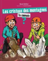 Les cristaux des montagnes, tu connais ?