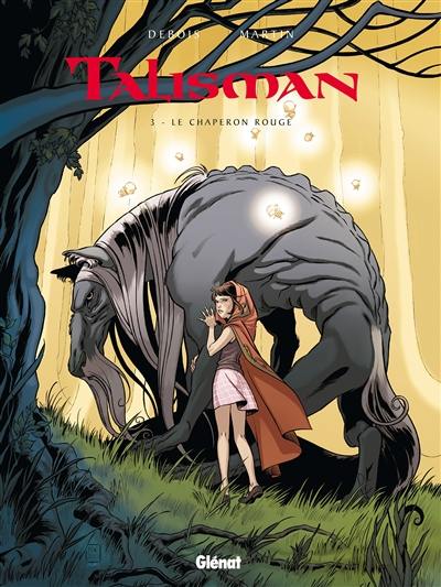 Talisman. Vol. 3. Le chaperon rouge