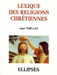 Lexique historique des religions chrétiennes