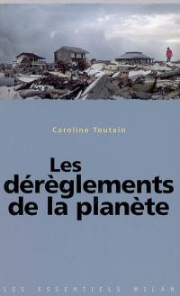 Les dérèglements de la planète