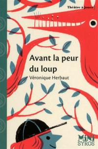 Avant la peur du loup : pièce en un acte