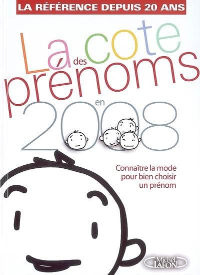 La cote des prénoms en 2008 : connaître la mode pour bien choisir un prénom