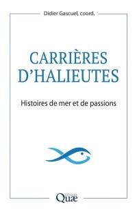 Carrières d'halieutes : histoires de mer et de passions