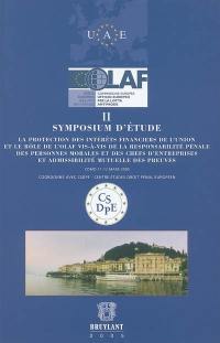 La protection des intérêts financiers de l'Union et le rôle de l'OLAF vis-à-vis de la responsabilité pénale des personnes morales et des chefs d'entreprises et admissibilité mutuelle des preuves : actes des journées d'études de Inverigo (Como), 2005