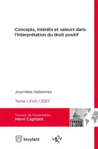 Concepts, intérêts et valeurs dans l'interprétation du droit positif : journées italiennes