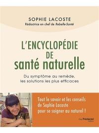 L'encyclopédie de santé naturelle : du symptôme au remède, les solutions les plus efficaces