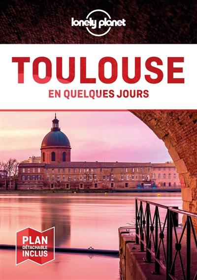 Toulouse en quelques jours