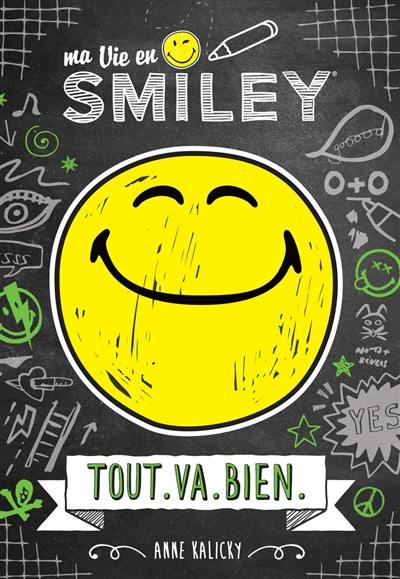 Ma vie en smiley. Vol. 1. Tout.va.bien