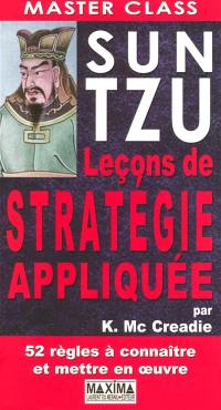 Sun Tzu, leçons de stratégie appliquée : 52 règles à connaître et mettre en oeuvre